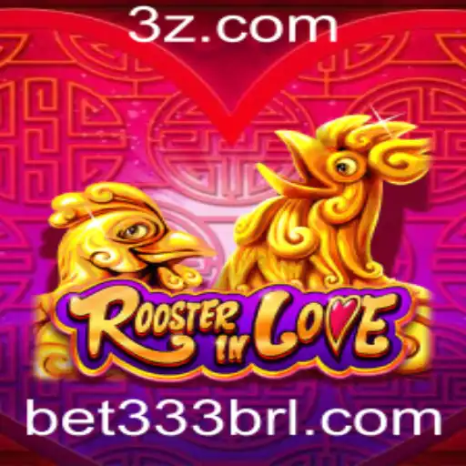 Descubra a Emoção do Jogo RoosterInLove e Aposte com Bet 333