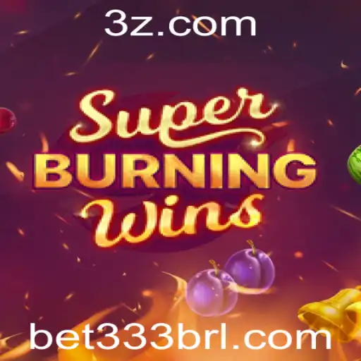 Descubra o Fascinante Mundo de SuperBurningWins e a Estratégia Bet 333